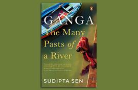 Sudipta Sen takes us down the Ganga on many rare journeys