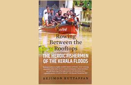 Kerala's fishermen: Heroes of a terrible flood